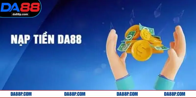 Điểm hấp dẫn của dịch vụ nạp tiền DA88